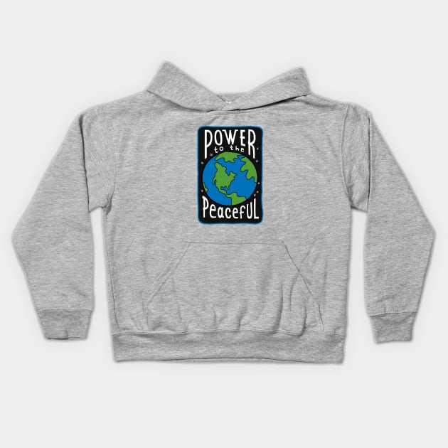 Power To The Peaceful Kids Hoodie by steveskelton